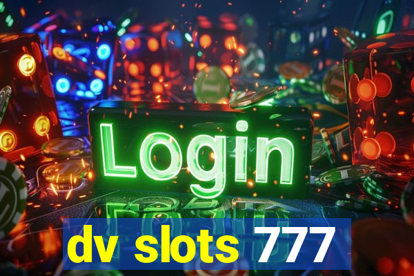 dv slots 777